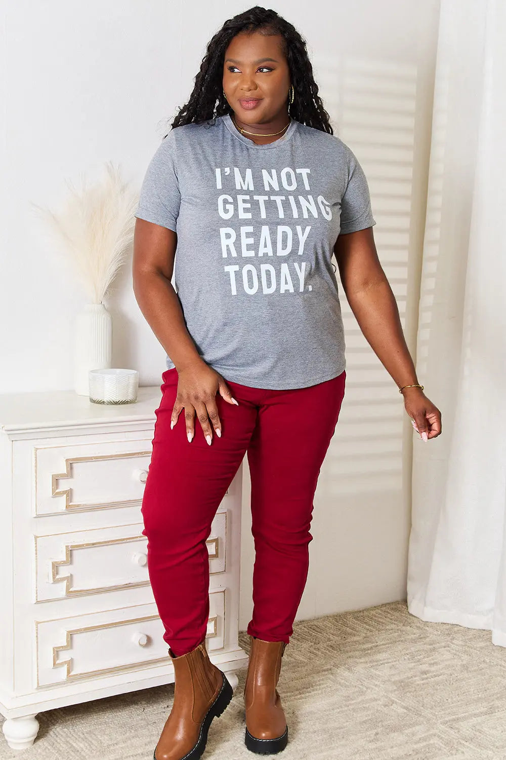 Simply Love "I'M NOT GETTING READY TODAY" Womens Graphic T Shirt